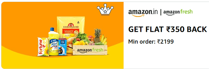 Amazon Fresh ₹350 Cashback Offer